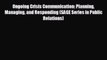 For you Ongoing Crisis Communication: Planning Managing and Responding (SAGE Series in Public