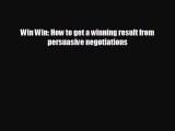 Enjoyed read Win Win: How to get a winning result from persuasive negotiations