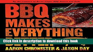 Download BBQ Makes Everything Better Ebook Free