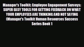 Pdf online Manager's Toolkit: Employee Engagement Surveys: SUPER EASY TOOLS FOR GETTING FEEDBACK