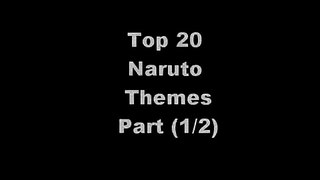 Top 20 Naruto Themes Part 1
