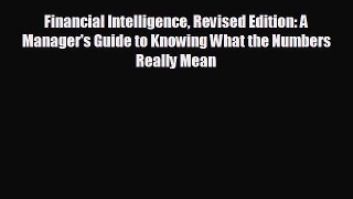 EBOOK ONLINE Financial Intelligence Revised Edition: A Manager's Guide to Knowing What the