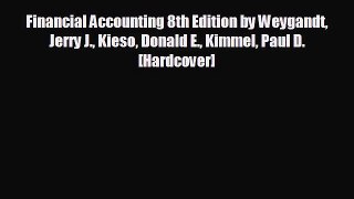 READ book Financial Accounting 8th Edition by Weygandt Jerry J. Kieso Donald E. Kimmel Paul