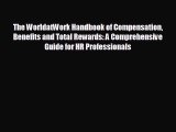 Read hereThe WorldatWork Handbook of Compensation Benefits and Total Rewards: A Comprehensive