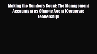 FREE PDF Making the Numbers Count: The Management Accountant as Change Agent (Corporate Leadership)