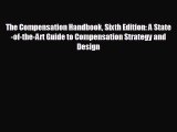 For you The Compensation Handbook Sixth Edition: A State-of-the-Art Guide to Compensation Strategy