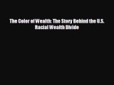 FREE PDF The Color of Wealth: The Story Behind the U.S. Racial Wealth Divide  FREE BOOOK ONLINE