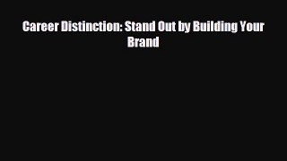 Enjoyed read Career Distinction: Stand Out by Building Your Brand