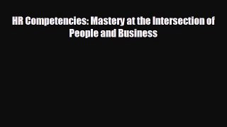 Popular book HR Competencies: Mastery at the Intersection of People and Business