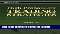 Read Books High Probability Trading Strategies: Entry to Exit Tactics for the Forex, Futures, and