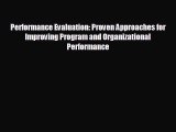 Read herePerformance Evaluation: Proven Approaches for Improving Program and Organizational