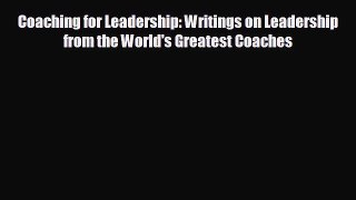 Read hereCoaching for Leadership: Writings on Leadership from the World's Greatest Coaches
