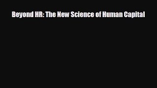 Enjoyed read Beyond HR: The New Science of Human Capital