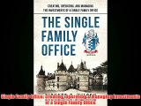 For you Single Family Office: Creating Operating & Managing Investments of a Single Family