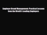 Enjoyed read Employer Brand Management: Practical Lessons from the World's Leading Employers