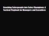 Read hereCoaching Salespeople into Sales Champions: A Tactical Playbook for Managers and Executives