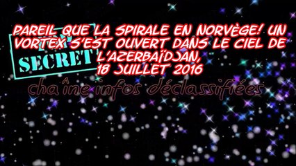 Pareil que la Spirale en Norvège! Un vortex s’est ouvert dans le ciel de l’Azerbaïdjan, 18 juillet 2016