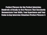 Popular book Perfect Phrases for the Perfect Interview: Hundreds of Ready-to-Use Phrases That