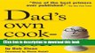 Read Dad s Own Cookbook: Everything Your Mother Never Taught You  Ebook Free
