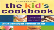 Read Williams-Sonoma The Kid s Cookbook: A great book for kids who love to cook (Williams-Sonoma