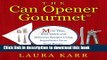 Read The Can Opener Gourmet: More Than 200 Quick and Delicious Recipes Using Ingredients from Your