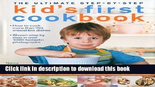 Read The Ultimate Step-by-Step Kid s First Cookbook: Delicious recipe ideas for 5-12 year olds,