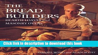 Read The Bread Builders: Hearth Loaves and Masonry Ovens  Ebook Free