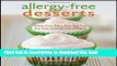 Read Allergy-Free Desserts: Gluten-free, Dairy-free, Egg-free,Soy-free and Nut-free Delights  PDF