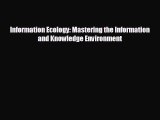 For you Information Ecology: Mastering the Information and Knowledge Environment