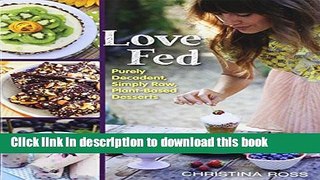 Read Love Fed: Purely Decadent, Simply Raw, Plant-Based Desserts  PDF Free