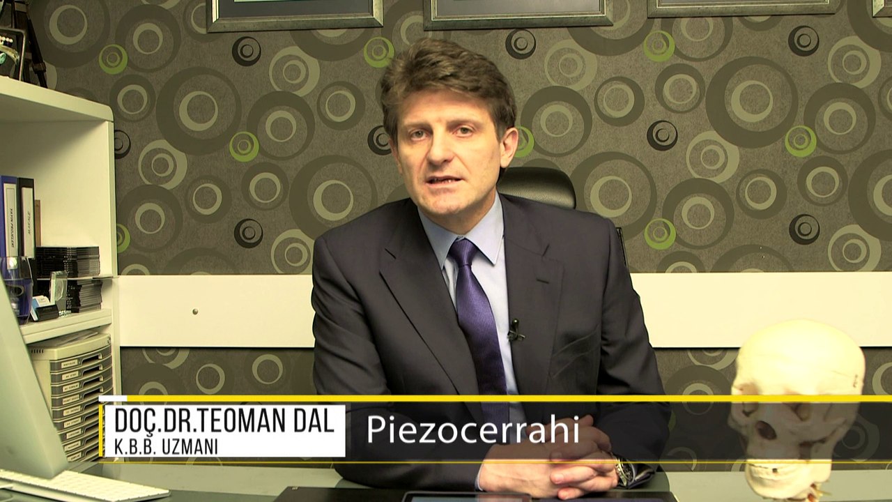 K.B.B. Uzmanı Doç. Dr. Teoman Dal - Piezzocerrahi