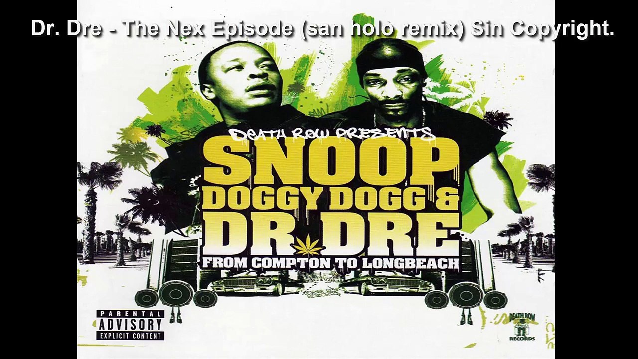 Dr Dre - The Nex Episode (san holo remix) Sin Copyright