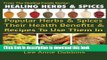 Read Healing Herbs and Spices: The Most Popular Herbs And Spices, Their Culinary and Medicinal