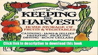 Read Keeping the Harvest: Discover the Homegrown Goodness of Putting Up Your Own Fruits,