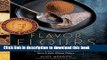 Read Flavor Flours: A New Way to Bake with Teff, Buckwheat, Sorghum, Other Whole   Ancient Grains,