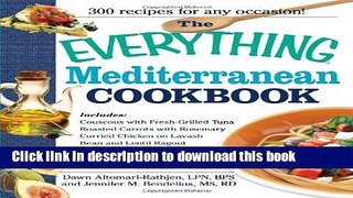 Read The Everything Mediterranean Cookbook: An Enticing Collection of 300 Healthy, Delicious