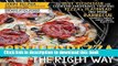 Read Grilled Pizza the Right Way: The Best Technique for Cooking Incredible Tasting Pizza
