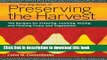 Read The Big Book of Preserving the Harvest: 150 Recipes for Freezing, Canning, Drying and