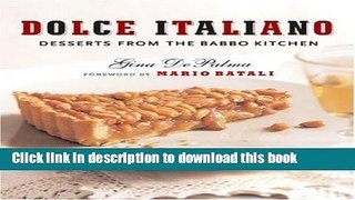 Download Dolce Italiano: Desserts from the Babbo Kitchen PDF Free