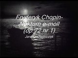 Fryderyk Chopin, Nokturn e-moll  WN 23 (Op.72 nr 1)  - Janusz Olejniczak
