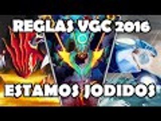 REGLAS VGC 2016 - ESTAMOS JODIDOS