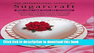 Read International School of Sugarcraft: New Skills and Techniques (International School of