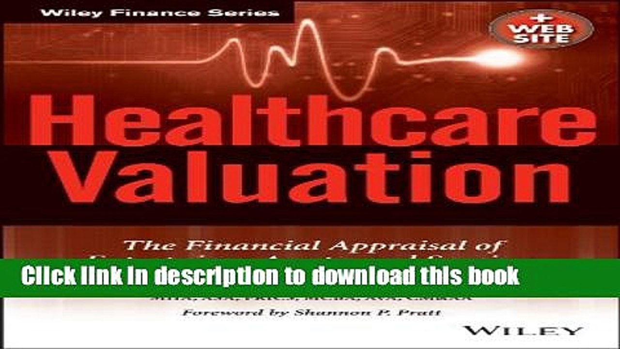 [PDF] Healthcare Valuation, The Financial Appraisal of Enterprises, Assets, and Services (Wiley