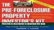 Read The Pre-Foreclosure Property Investor s Kit: How to Make Money Buying Distressed Real Estate