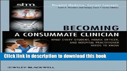 PDF Becoming a Consummate Clinician: What Every Student, House Officer and Hospital Practitioner