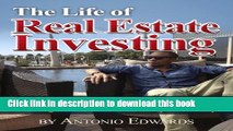 Read The Life of Real Estate Investing: No Hype, No BS Real Estate Investing Strategies That Work