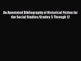 Read An Annotated Bibliography of Historical Fiction for the Social Studies/Grades 5 Through