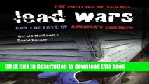 [PDF] Lead Wars: The Politics of Science and the Fate of America s Children (California/Milbank