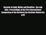 Read Hazards of Light: Myths and Realities : Eye and Skin : Proceedings of the First International