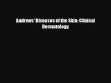 Download Andrews' Diseases of the Skin: Clinical Dermatology PDF Full Ebook